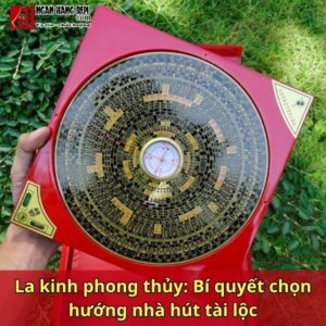 La kinh phong thủy: Bí quyết chọn hướng nhà hút tài lộc